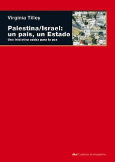Palestina/israel: un pais, un estado: una solucion audaz para la paz