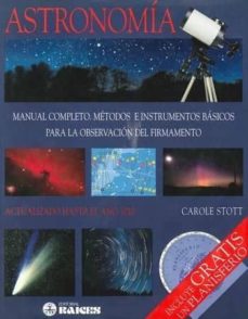 Astronomia: manual completo: metodos e instrumentos basicos para la observacion del firmamento (incluye gratis un planisferio) ratis un planisferio)