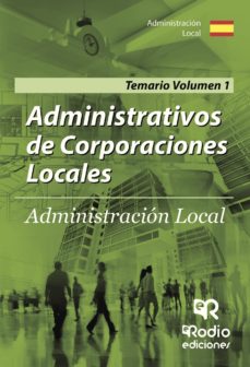 Administrativos de corporaciones locales: temario (vol. 1) (2ª ed .)