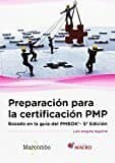 PreparaciÓn para la certificaciÓn pmp: basado en la guÍa pmbok