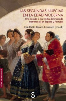 Las segundas nupcias en la edad moderna. una mirada a los lÍmites del mercado matrimonial en espaÑa y portugal