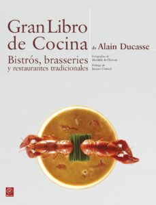 Gran libro de cocina de alain ducasse: bistros, brasseries y restaurantes tradicionales