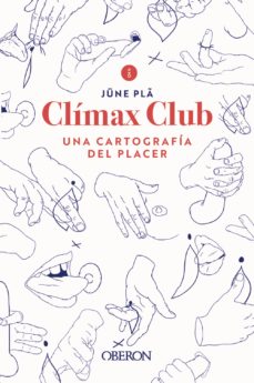 Climax club. una cartografia del placer (libros singulares)