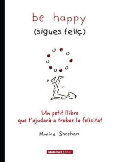 Be happy (sigues feliÇ) (edición en catalán)