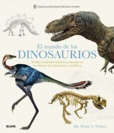 El mundo de los dinosaurios: perfiles detallados definitivos, basados en los ultimos descubrimientos cientificos