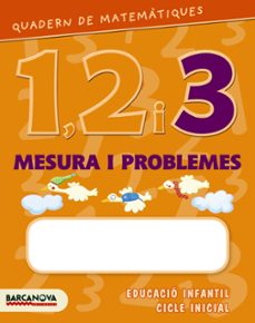 Quadern de matemÀtiques 1, 2 i 3 mesura i problemes 3 educaciÓ infantil - 3-5 anys (edición en catalán)