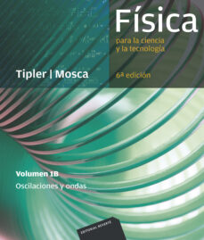 Fisica para la ciencia y la tecnologia (vol. 1b): oscilaciones y ondas (6ª ed.)