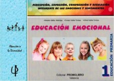 Educacion emocional - 1. percepcion, expresion, comprension y regulacion inteligente de las emociones y sentimientos