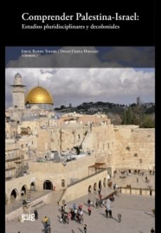 Comprender palestina-israel: estudios pluridisciplinares y decolo niales