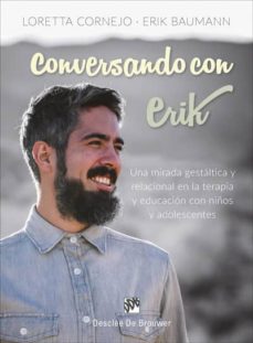 Conversando con erik: una mirada gestaltica y relacional en la terapia y educacion con niÑos y adolescentes