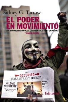 El poder en movimiento (3ª ed.): los movimientos sociales, la acc ion colectiva y la politica