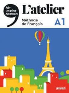 L atelier mÉthode de franÇais a1 (edición en francés)