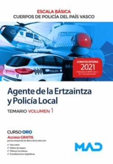 AGENTE DE LA ESCALA BÁSICA DE LOS CUERPOS DE POLICÍA DEL PAÍS VASCO (ERTZAINTZA Y POLICÍA LOCAL) VOL. 1