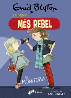 Enid blyton. la nena mes rebel, 3. la nena mes rebel es monitora (edición en catalán)