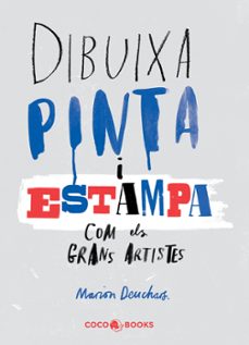 Dibuixa, pinta i estampa com els grans artistes (edición en catalán)