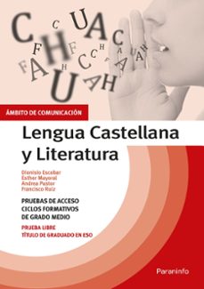 Lengua castellana y literatura: pruebas de acceso ciclos formativos de grado medio: ambito de comunicacion: prueba libre: titulo de graduado en eso