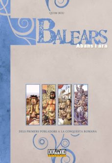 Balears abans i ara: dels primers pobladors a la conquesta romana (ed. en catalan) (edición en catalán)