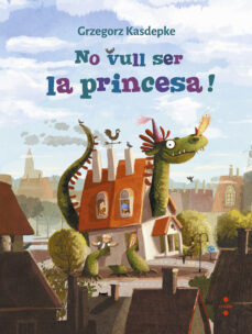 No vull ser la princesa! (edición en catalán)
