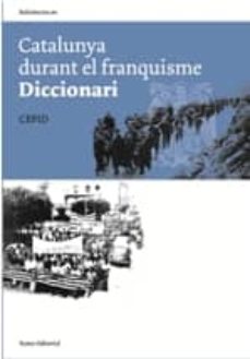 Catalunya durant el franquisme (diccionari) (edición en catalán)