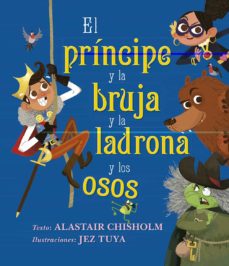 El principe y la bruja y la ladrona y los osos