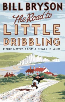 The road to little dribbling: more notes from a small island (edición en inglés)