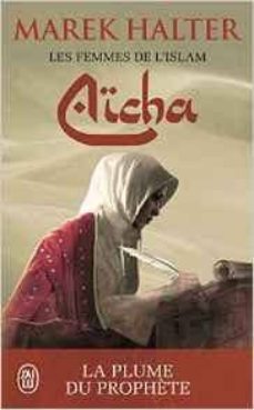Les femmes de l islam - 3 aicha (edición en francés)