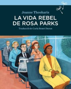 La vida rebel de rosa parks (edición en catalán)