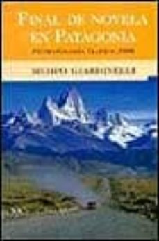 Final de novela en patagonia: premio grandes viajeros 2000