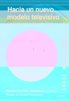 Hacia un nuevo modelo televisivo: contenidos para la television d igital