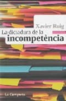 La dictadura de la incompetencia (7ª ed.) (edición en catalán)