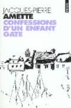 Confessions d un enfant gate: recit (edición en francés)