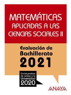 Matematicas aplicadas a las ccss ii: evaluacion de bachillerato 2021 - prueba acceso a la universidad