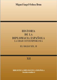 Historia de la diplomacia espaÑola t. xi- xii