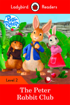 Peter rabbit: the peter rabbit club - ladybird readers level 2 (edición en inglés)