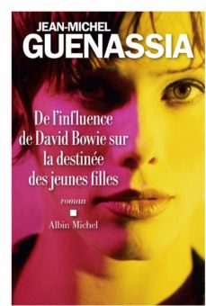 De l influence de david bowie sur la destinÉe des jeunes filles (edición en francés)