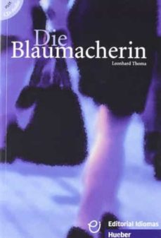 Die blaumacherin (mit audio-cd) (grundstufe) (edición en alemán)