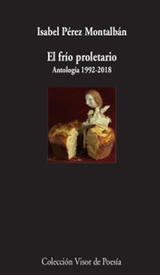 El frio proletario: antologia 1992-2018