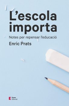 L escola importa: notes per repensar l educacio (edición en catalán)