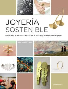 Joyeria sostenible. principios y procesos eticos en el diseÑo y la creacion de las joyas