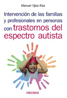 Intervencion de las familias y profesionales en personas con trastornos del espectro autista