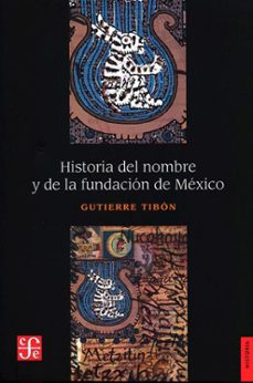 Historia del nombre y la fundacion de mexico (3ª ed.)
