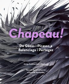 Chapeau! de casas i picasso a balenciaga i pertegaz (edición en catalán)