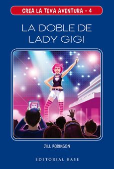 Crea la teva aventura 4: la doble de lady gigi (edición en catalán)