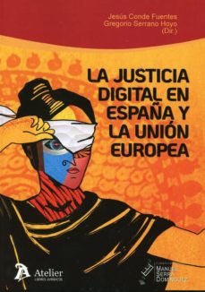 La justicia digital en espaÑa y la uniÓn europea
