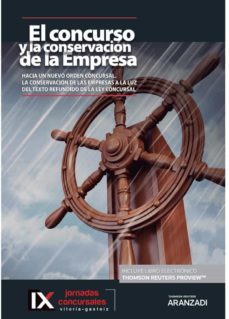 El concurso y la conservacion de la empresa. hacia un nuevo orden concursal. la conservaciÓn de las empresas a la luz del texto refundido de la ley concursal