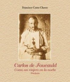 Carlos de foucauld: como un viajero en la noche (parabola)