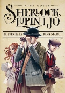 El trio de la dama negra (sherlock, lupin i jo 1) (edición en catalán)