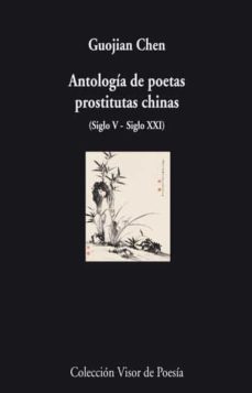 Antologia de poetas prostitutas chinas: (siglo v - siglo xxi)