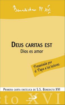 Deus caritas est = dios es amor (primera carta enciclica) (2ª ed. )