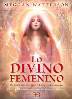 Lo divino femenino: libro y 53 cartas oraculo de diosas y misticas